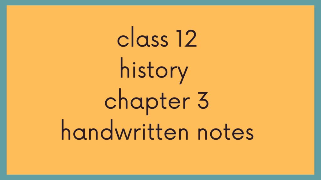 Class 12 History Chapter 3 Handwritten Notes | Kinship, Caste And Class Handwritten Notes