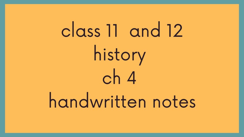 Class 12 History Chapter 4 Handwritten Notes