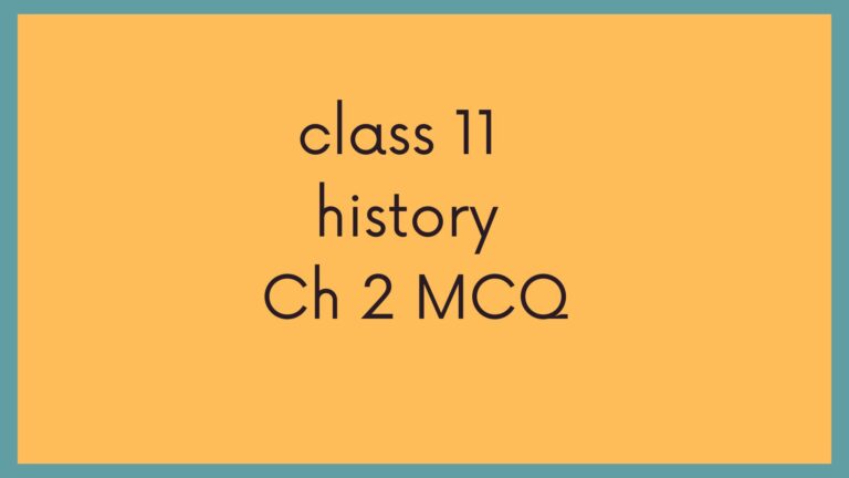 Class 11 History Chapter 2 MCQ
