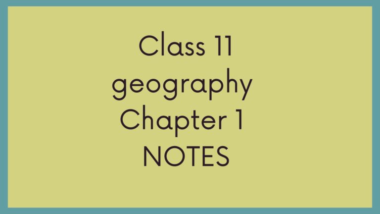 Class 11 Geography Chapter 1 Notes | Geography as a Discipline Important topics and Notes