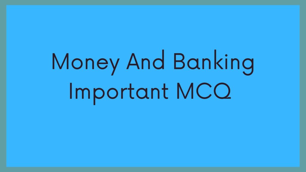 Money And Banking Important MCQ 