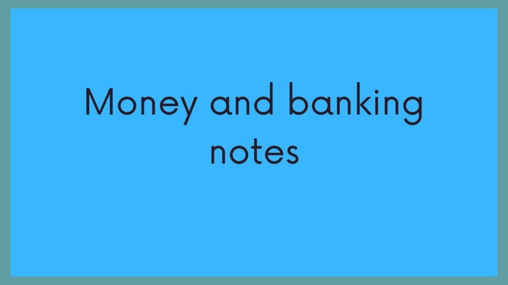 Class 12 Economics Money And Banking Notes