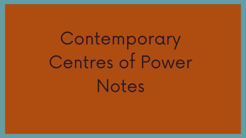 Contemporary Centres of Power Notes