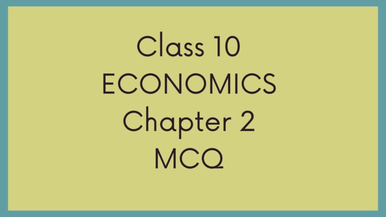 Class 10 Economics Chapter 2 MCQ