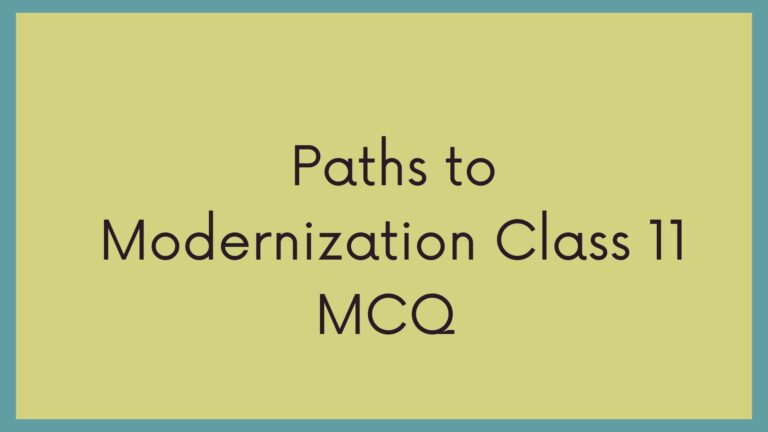 Paths to Modernization Class 11 MCQ
