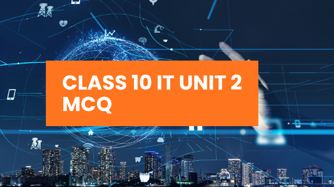 Class 10 It Unit 2 MCQ ELECTRONIC SPREADSHEET (ADVANCED)