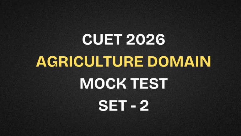 CUET 2026 Agriculture Domain Free Mock Test | Set 2