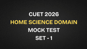 CUET 2026 Home Science Domain Free Mock Test | Set 1