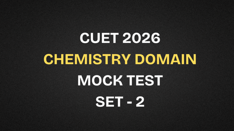 CUET 2026 Chemistry free Mock test | Set 2