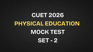 CUET 2026 Physical Education Mock Test 2026 | Set 2