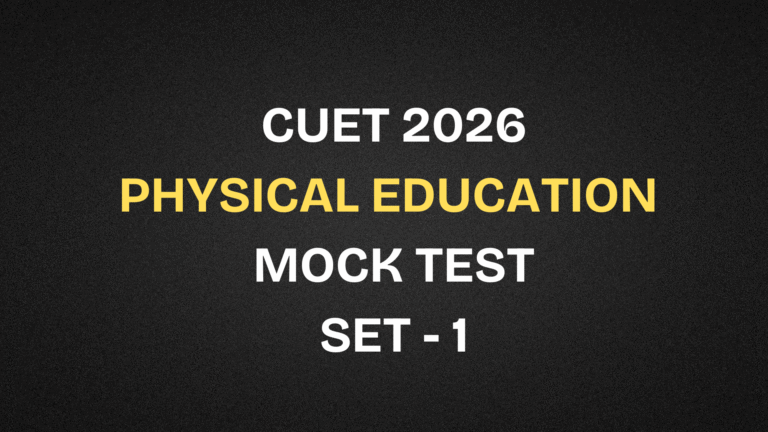 CUET 2026 Physical Education Mock Test 2026 | Set 1