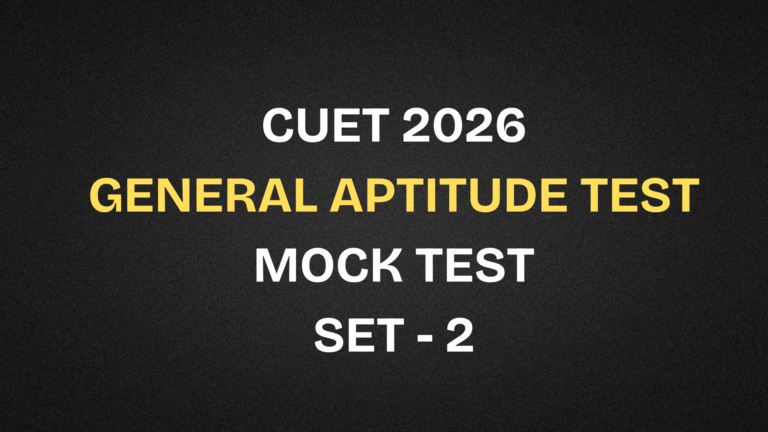 CUET 2026 General Aptitude Test Free Mock Test | Set 2