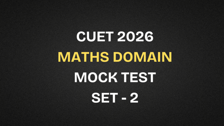CUET 2026 Mathematics Domain Free Mock Test | Set 1