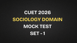 CUET 2026 Sociology Free Mock Test | Set 1