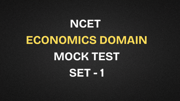NCET 2026 Economics Domain Free Mock Test | Set 1