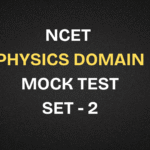 NCET 2026 Physics Domain Free Mock Test | Set 2