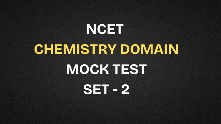 NCET 2026 Chemistry Domain Free Mock Test | Set 2